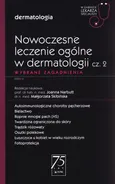 Nowoczesne leczenie ogólne w dermatologii cz. 2 - Małgorzata Skibińska