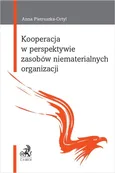 Kooperacja w perspektywie zasobów niematerialnych organizacji - Anna Pietruszka-Ortyl