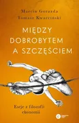 Między dobrobytem a szczęściem - Marcin Gorazda