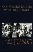 O zjawisku ducha w sztuce i nauce - Jung Carl Gustav