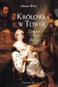 Królowa w Tower - Alison Weir