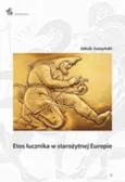 Etos łucznika w starożytnej Europie - Jakub Juszyński