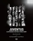 Juventus Ilustrowana historia Starej Damy - La Villa Marco