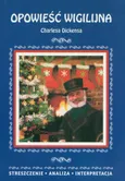 Opowieść wigilijna Charlesa Dickensa. Streszczenie analiza interpretacja - Outlet - Ilona Kulik