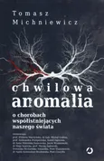 Chwilowa anomalia. - Tomasz Michniewicz
