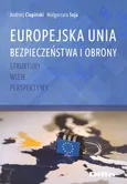 Europejska Unia Bezpieczeństwa i Obrony - Andrzej Ciupiński