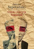 Gnom Caryca Szmaciak - Janusz Szpotański