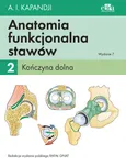 Anatomia funkcjonalna stawów Tom 2 Kończyna dolna - Outlet - I.A. Kapandji