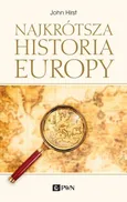 Najkrótsza historia Europy - Outlet - John Hirst