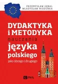 Dydaktyka i metodyka nauczania języka polskiego jako obcego i drugiego - Przemysław E. Gębal