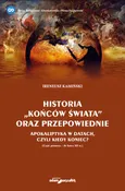 Historia "Końców świata" oraz przepowiednie - Outlet - Ireneusz Kamiński