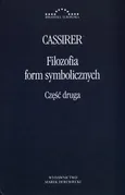 Filozofia form symbolicznych Część 2 - Ernst Cassirer