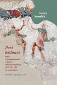 „Peri hedones”, czyli o przyjemności w Etyce nikomachejskiej (VII 11-14) Arystotelesa - Maciej Smolak