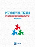 Przygody Bajtazara 25 lat Olimpiady Informatycznej - Outlet - Krzysztof Marian Diks