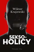 Seksoholicy - Wiktor Krajewski