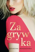 Zagrywka - Katarzyna Nowakowska