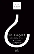 Bellingcat ujawniamy prawdę w czasach postprawdy - Outlet - Eliot Higgins