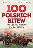 100 polskich bitew - Krzysztof Jabłonka