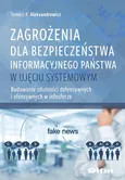 Zagrożenia dla bezpieczeństwa informacyjnego państwa w ujęciu systemowym - Aleksandrowicz Tomasz R.