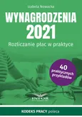Wynagrodzenia 2021 Rozliczanie płac w praktyce - Outlet - Izabela Nowacka