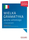 Wielka gramatyka języka włoskiego z ćwiczeniami Poziom A1-C1 - Aleksandra Janczarska