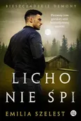 Bieszczadzkie demony Tom 1 Licho nie śpi - Emilia Szelest