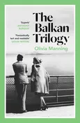 The Balkan Trilogy - Olivia Manning