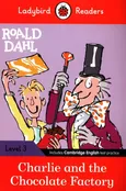 Ladybird Readers Level 3 Charlie and the Chocolate Factory - Roald Dahl