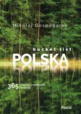 Bucket list Polska 365 nieoczywistych miejsc - Mikołaj Gospodarek