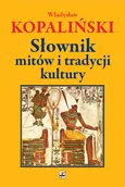 Słownik mitów i tradycji kultury - Outlet - Władysław Kopaliński