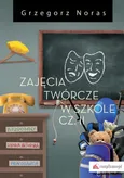 Zajęcia twórcze w szkole Część 2 - Noras Grzegorz