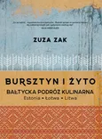 Bursztyn i żyto Bałtycka podróż kulinarna - Outlet - Zuza Zak