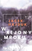 W rejony mroku - Jacek Hajduk