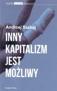 Inny kapitalizm jest możliwy - Andrzej Szahaj