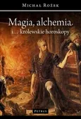 Magia alchemia i ... królewskie horoskopy - Outlet - Michał Rożek
