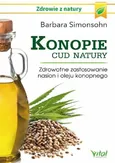 Konopie cud natury. Zdrowotne zastosowanie nasion i oleju konopnego - Barbara Simonsohn