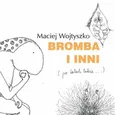 Bromba i inni (po latach także...) wydanie 2016 - Maciej Wojtyszko