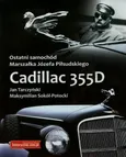 Ostatni samochód Marszałka Józefa Piłsudskiego Zcadillac 355D - Maksymilian Sokół-Potocki