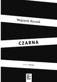 Czarna - Wojciech Kuczok