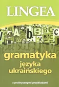 Gramatyka języka ukraińskiego z praktycznymi przykładami - Praca zbiorowa