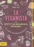 La Veganista Apetyt na wegańskie potrawy - Nicole Just