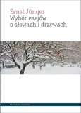 Wybór esejów o słowach i drzewach - Ernst Junger