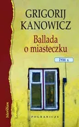Ballada o miasteczku - Outlet - Grigorij Kanowicz