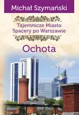 Tajemnicze miasto Spacery po Warszawie - Michał Szymański