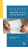 Dekalog diagnostyki i leczenia choroby Alzheimera - Gronowska Katarzyna Leszek Jerzy