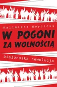 W pogoni za wolnością. - Kazimierz Wóycicki