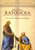 Religia katolicka - Pelczar Józef S.