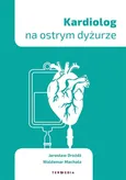 Kardiolog na ostrym dyżurze - Jarosław Drożdż