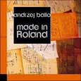 Made in Roland - Andrzej Ballo