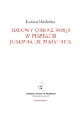 Ideowy obraz Rosji w pismach Josepha de Maistre’a - Łukasz Maślanka